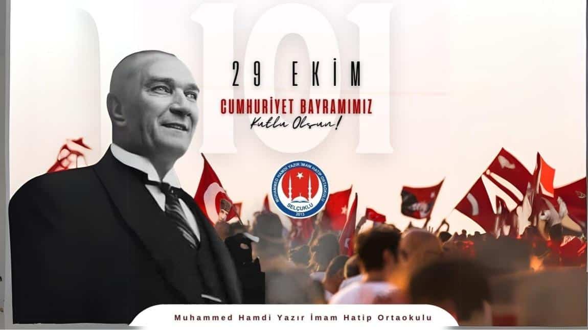 29 Ekim Cumhuriyet Bayramı'nın 101. Yılı Kutlu Olsun...